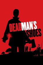 Dead Man_s Shoes 2004 Movie Poster Wall Art