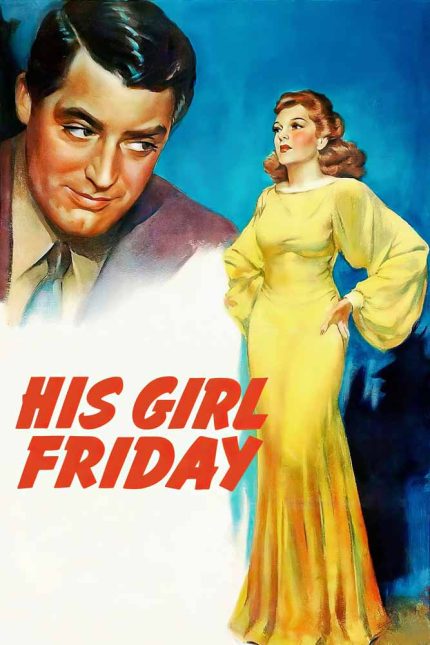 His Girl Friday 1940 Movie Poster Wall Art