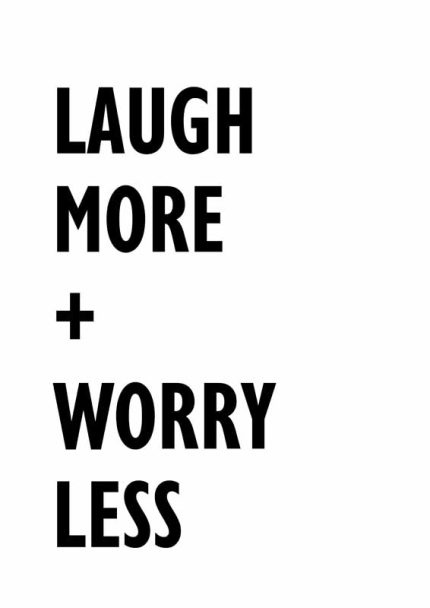 Laugh More Worry Less: Motivational Quote Print Mindfulness Wall Art Poster