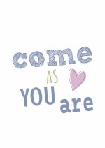 come as you are  Mindfulness Wall Art Poster