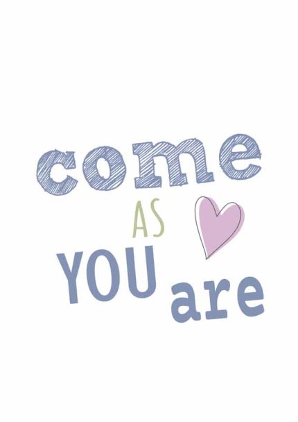come as you are  Mindfulness Wall Art Poster