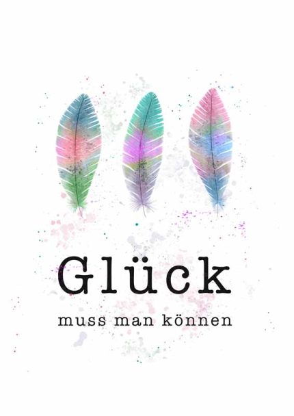 Glück muss man können: German Quote About Happiness with Feathers Mindfulness Digital Download Illustration